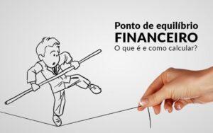 Ponto De Equilibrio Financeiro O Que E E Como Calcular Blog Davos Controladoria - Contabilidade no Rio de Janeiro | C³ Inteligência