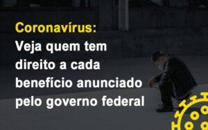 Coronavirus Veja Quem Tem Direito A Cada Beneficio Anunciado Pelo Governo (1) C3 Inteligência Financeira - Contabilidade no Rio de Janeiro | C³ Inteligência