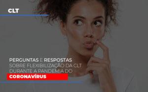 Perguntas E Respostas Sobre Flexibilizacao Da Clt Durante A Pandemia Do Coronavirus - Contabilidade no Rio de Janeiro | C³ Inteligência