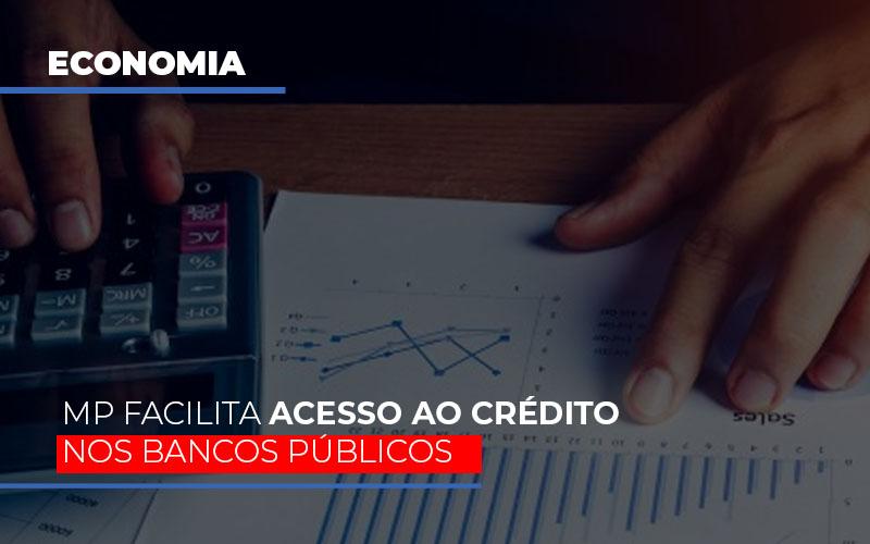 Mp Facilita Acesso Ao Criterio Nos Bancos Publicos - Contabilidade no Rio de Janeiro | C³ Inteligência