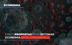 Cinco Propostas Para Retomar Economia Apos Coronavirus - Contabilidade no Rio de Janeiro | C³ Inteligência