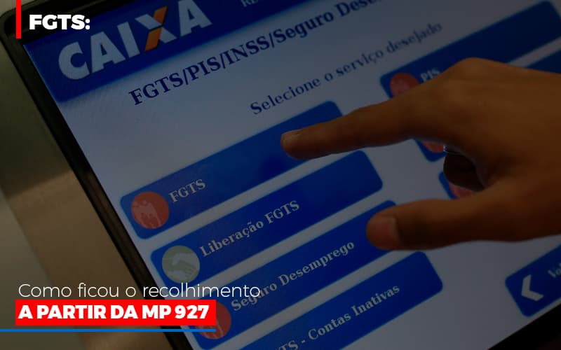 Fgts Como Ficou O Recolhimento A Partir Da Mp 927 - Contabilidade no Rio de Janeiro | C³ Inteligência