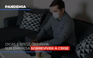 Pandemia Dicas E Solucoes Para Sua Empresa Sobreviver A Crise - Contabilidade no Rio de Janeiro | C³ Inteligência