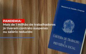 Pandemia Mais De 1 Milhao De Trabalhadores Ja Tiveram Contrato Suspenso Ou Salario Reduzido - Contabilidade no Rio de Janeiro | C³ Inteligência