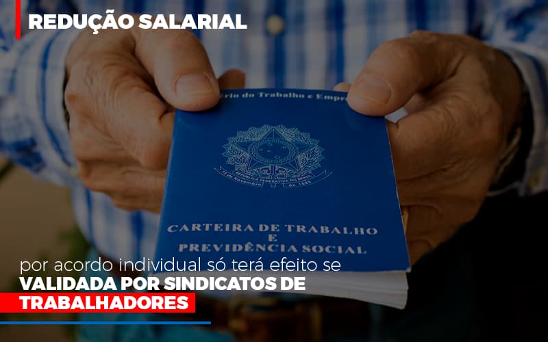 Reducao Salarial Por Acordo Individual So Tera Efeito Se Validada Por Sindicatos De Trabalhadores - Contabilidade no Rio de Janeiro | C³ Inteligência