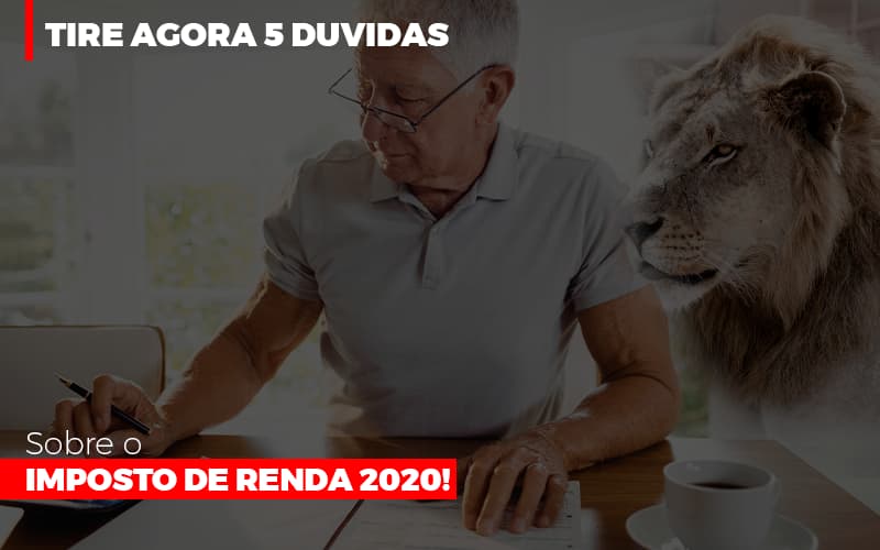 Tire Agora 5 Duvidas Sobre O Imposto De Renda 2020 - Contabilidade no Rio de Janeiro | C³ Inteligência