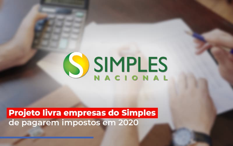 Projeto Livra Empresa Do Simples De Pagarem Post Abrir Empresa Simples - Contabilidade no Rio de Janeiro | C³ Inteligência