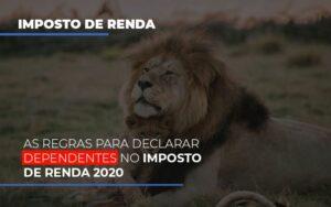 As Regras Para Declarar Dependentes No Imposto De Renda 2020 - Contabilidade no Rio de Janeiro | C³ Inteligência