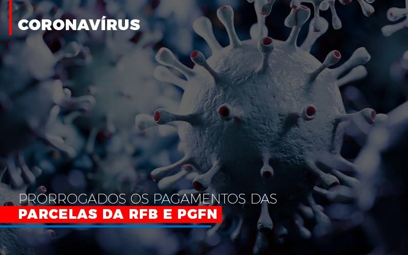 Coronavirus Prorrogados Os Pagamentos Das Parcelas Da Rfb E Pgfn - Contabilidade no Rio de Janeiro | C³ Inteligência