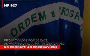 Mp 927 Prorrogadas Por 60 Dias As Medidas Adotadas Pelo Governo No Combate Ao Coronavirus - Contabilidade no Rio de Janeiro | C³ Inteligência