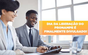 Dia Da Liberacao Do Pronampe E Finalmente Divulgado - Contabilidade no Rio de Janeiro | C³ Inteligência