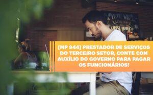 Mp 944 Cooperativas Prestadoras De Servicos Podem Contar Com O Governo - Contabilidade no Rio de Janeiro | C³ Inteligência