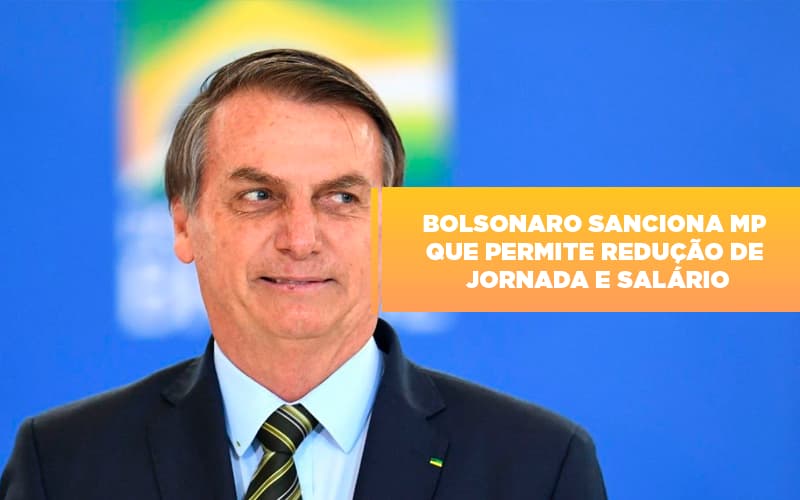 Bolsonaro Sanciona Mp Que Permite Reducao De Jornada E Salario - Contabilidade no Rio de Janeiro | C³ Inteligência