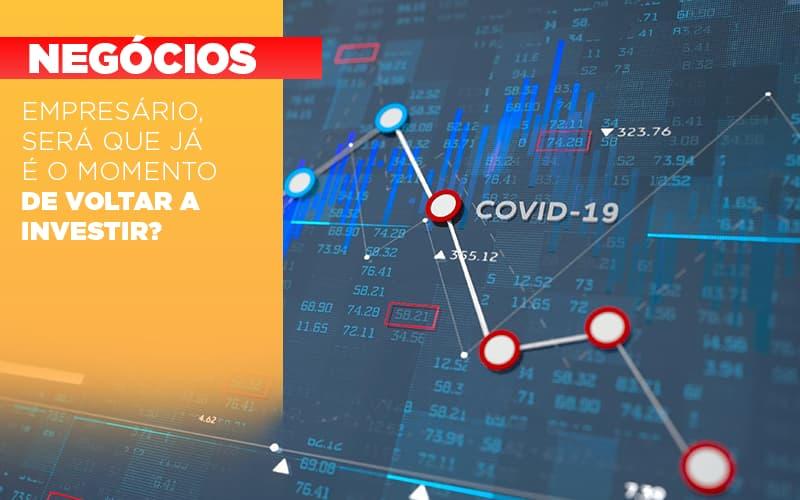 Empresario Sera Que Ja E O Momento De Voltar A Investir - Contabilidade no Rio de Janeiro | C³ Inteligência