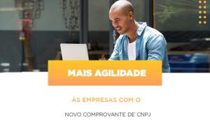 Mais Agilidade As Empresa Com O Novo Comprovante De Cnpj - Contabilidade no Rio de Janeiro | C³ Inteligência