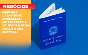 Mais Uma Catastrofe Anunciada Mp 927 Perde A Validade E Quem Paga E A Sua Empresa - Contabilidade no Rio de Janeiro | C³ Inteligência