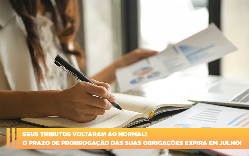 Seus Tributos Voltaram Ao Normal O Prazo De Prorrogacao Das Suas Obrigacoes Expira Em Julho (2) Notícias E Artigos Contábeis No Rio De Janeiro | C3 Inteligência - Contabilidade no Rio de Janeiro | C³ Inteligência