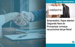 Empresario Fique Atento Segunda Fase Do Pronampe Comeca Na Proxima Terca Feira - Contabilidade no Rio de Janeiro | C³ Inteligência