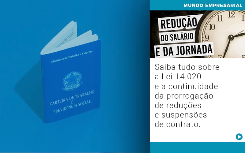 Saiba Tudo Sobre A Lei 14 020 E A Continuidade Da Prorrogacao De Reducoes E Suspensoes De Contrato - Contabilidade no Rio de Janeiro | C³ Inteligência