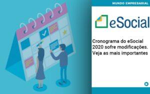 Cronograma Do E Social 2020 Sofre Modificacoes Veja As Mais Importantes - Contabilidade no Rio de Janeiro | C³ Inteligência