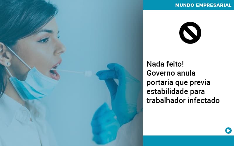 Governo Anula Portaria Que Previa Estabilidade Para Trabalhador Infectado - Contabilidade no Rio de Janeiro | C³ Inteligência