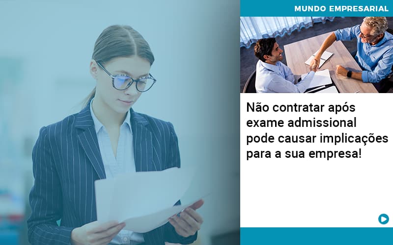 Nao Contratar Apos Exame Admissional Pode Causar Implicacoes Para Sua Empresa - Contabilidade no Rio de Janeiro | C³ Inteligência