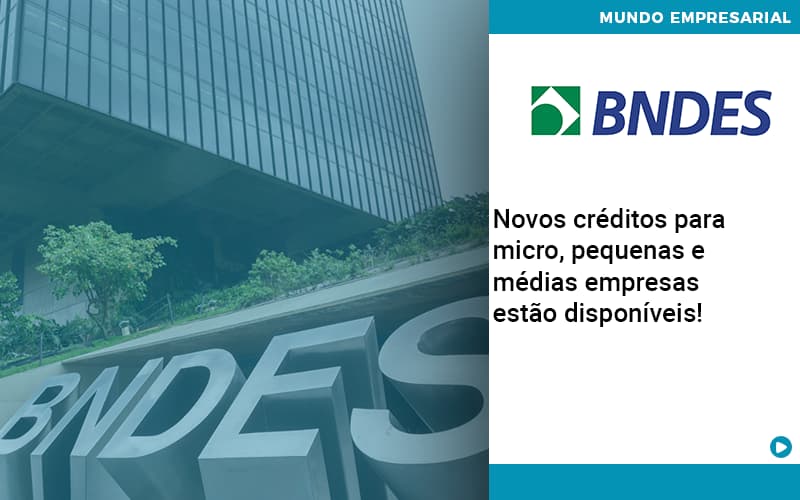 Novos Creditos Para Micro Pequenas E Medias Empresas Estao Disponiveis - Contabilidade no Rio de Janeiro | C³ Inteligência