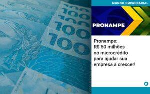 Pronampe Rs 50 Milhoes No Microcredito Para Ajudar Sua Empresa A Crescer Quero Montar Uma Empresa - Contabilidade no Rio de Janeiro | C³ Inteligência