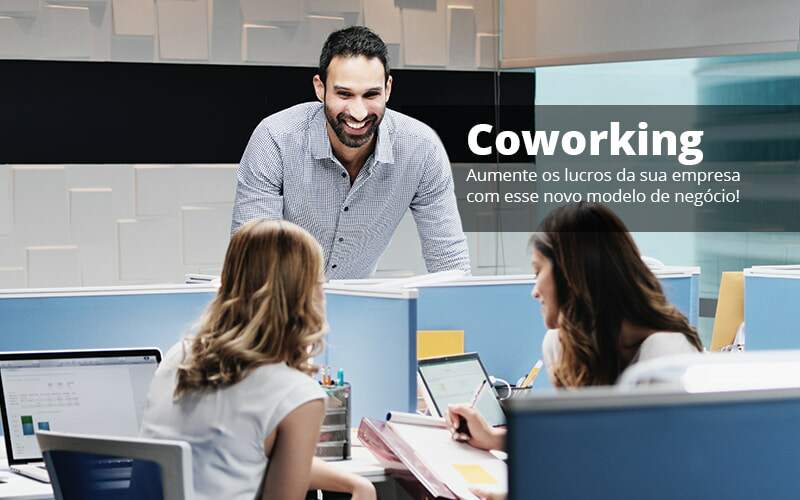 Coworking Aumente Os Lucros Da Sua Empresa Com Esse Novo Modelo De Negocio Post (1) Quero Montar Uma Empresa - Contabilidade no Rio de Janeiro | C³ Inteligência