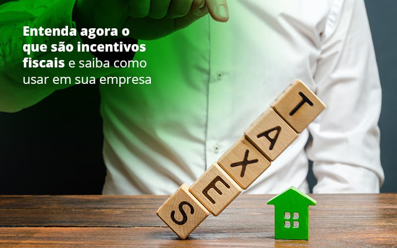 Incentivos Fiscais Entenda Como Enxugar Sua Tributacao - Contabilidade no Rio de Janeiro | C³ Inteligência