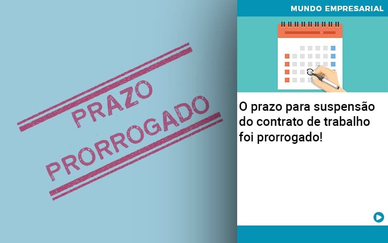 O Prazo Para Suspensao Do Contrato De Trabalho Foi Prorrogado Quero Montar Uma Empresa - Contabilidade no Rio de Janeiro | C³ Inteligência